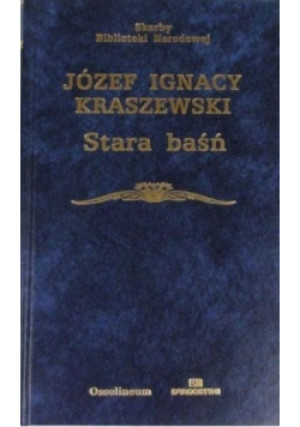 Stara baśń - Józef Ignacy Kraszewski - książka  wyd. 2003