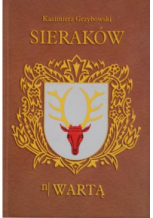 Sieraków n/ Wartą - Kazimierz Grzybowski - książka  wyd. 1998