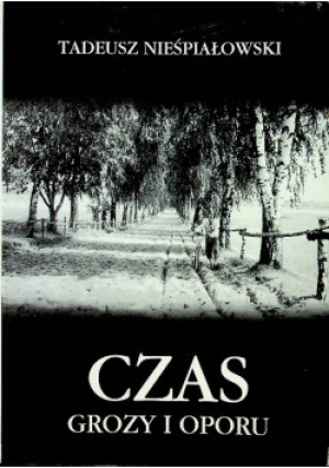 Czas grozy i oporu - Tadeusz Nieśpiałowski - książka  wyd. 1994
