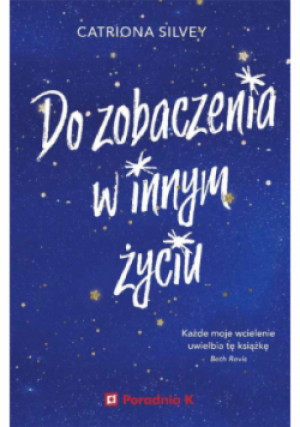 Do zobaczenia w innym życiu - Catriona Silvey - książka  wyd. 2023