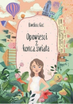 Opowieści z końca świata - Ewelina Gac - książka  wyd. 2019