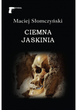 Ciemna jaskinia - Maciej Słomczyński - książka  wyd. 2021