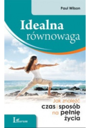 Idealna równowaga - Paul Wilson - książka  wyd. 2012