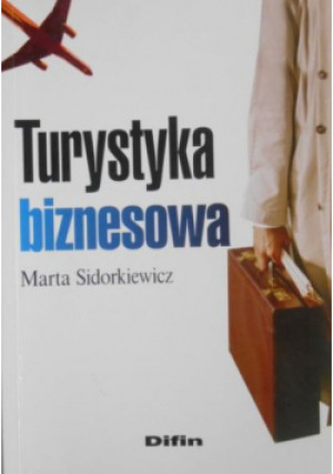 Turystyka biznesowa - Marta Sidorkiewicz - książka  wyd. 2011