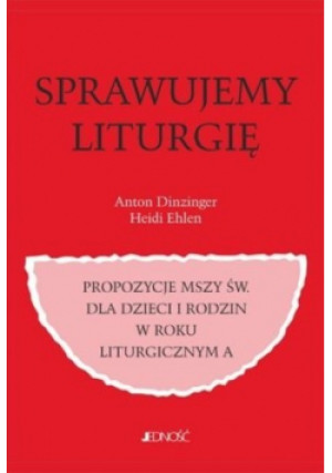 Sprawujemy liturgię - Anton Dinzinger - książka  wyd. 2002