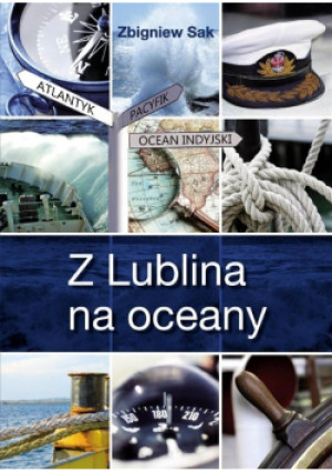 Z Lublina na oceany - Zbigniew Sak - książka  wyd. 2015