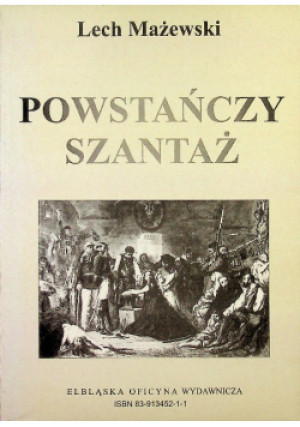 Powstańczy szantaż - Lech Mażewski - książka historyczna wyd. 2004