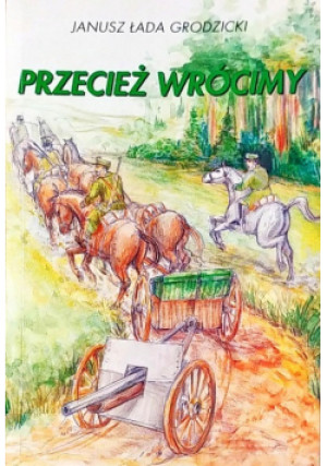 Przecież wrócimy - Janusz Łada Grodzki - książka  wyd. 1995