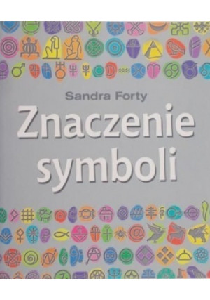 Znaczenie symboli - Sandra Forty - książka  wyd. 2008