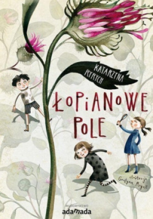 Łopianowe pole - Katarzyna Ryrych - książka  wyd. 2018