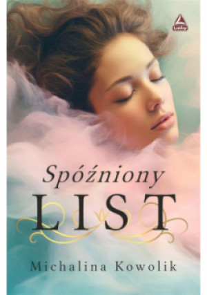 Spóźniony list - Michalina Kowolik - książka  wyd. 2024