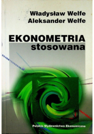 Ekonometria stosowana - Władysław Welfe - książka  wyd. 2004