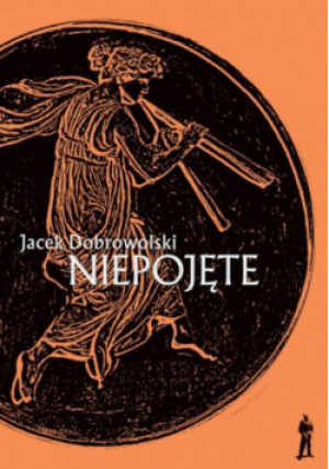 Niepojęte - Jacek Dobrowolski - książka  wyd. 2024