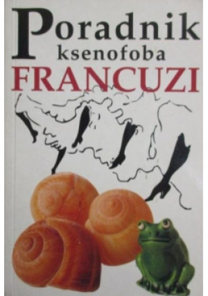 Poradnik ksenofoba Francuzi - Nick Yapp - książka  wyd. 2001
