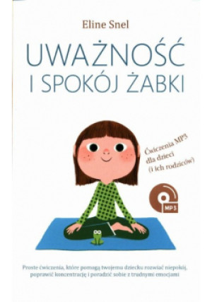 Uważność i spokój żabki - Eline Snel - książka  wyd. 2016