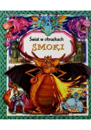 Świat w obrazkach Smoki - Emilie Beaumont - książka  wyd. 2010