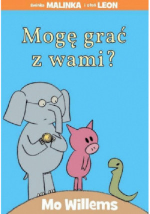 Mogę grać z wami - Mo Williems - książka  wyd. 2017
