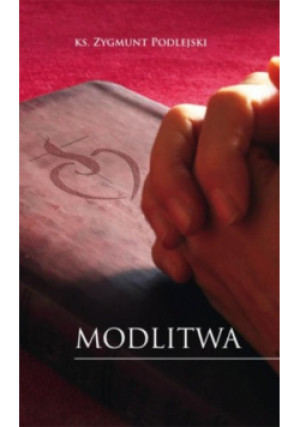 Podlejski Modlitwa - Zygmunt Podlejski - książka  wyd. 2015