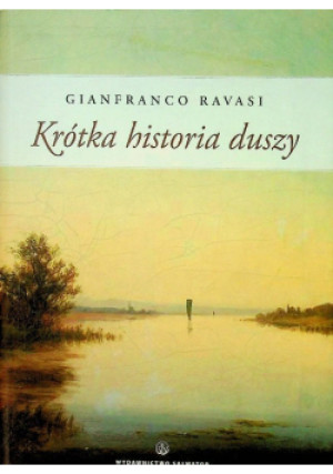 Krótka historia duszy - Gianfranco Ravasi - książka  wyd. 2008