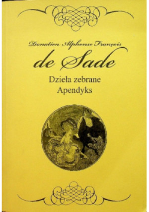 Dzieła zebrane Apendyks - Donatien Alphonse Francois - książka  wyd. 2008