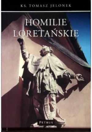 Homilie Loretańskie 3 - Tomasz Jelonek - książka  wyd. 2015