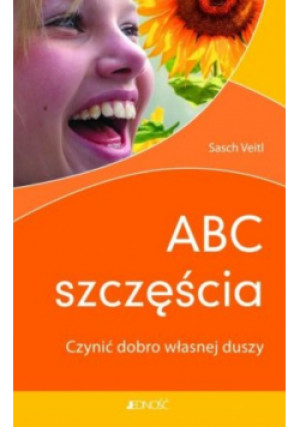 ABC szczęścia czynić dobro własnej duszy - Sascha Veit - książka  wyd. 2007