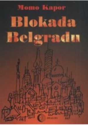 Blokada Belgradu - Momo Kapor - książka  wyd. 2001