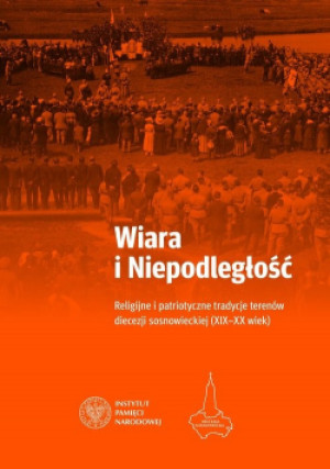 Wiara i Niepodległość - Adam Dziurok (red.), Mariusz Trąba (red.) - książka  wyd. 2019