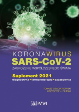 Koronawirus SARS - Co V - 2 zagrożenie dla współczesnego świata - Krzysztof J. Filipiak, Tomasz Dzieciątkowski - książka  wyd. 2021