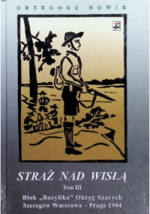 Straż nad Wisłą Tom II - Grzegorz Nowik - książka historyczna wyd. 2001