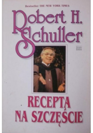 Recepta na szczęście - Robert Schuller - książka  wyd. 1997