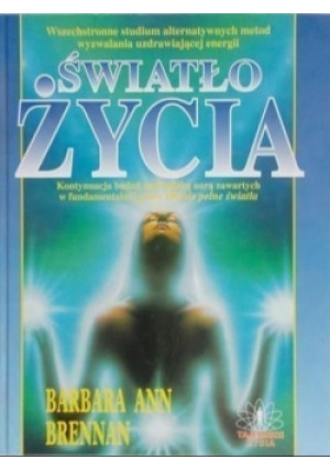 Światło życia - Barbara Ann Brennan - książka  wyd. 1996