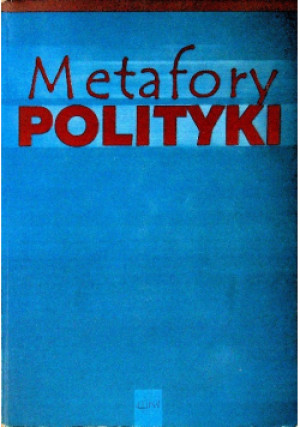 Metafory polityki - Bohdan Kaczmarek - książka  wyd. 2001