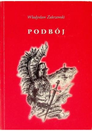 Podbój - Władysław Zakrzewski - książka historyczna wyd. 2005