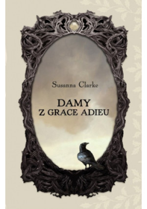 Damy z Grace Adieu - Susanna Clarke - książka fantasy wyd. 2015