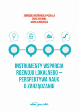 Instrumenty wsparcia rozwoju lokalnego - Jacek Puchała, Agnieszka Piotrowska-Puchała - książka  wyd. 2022