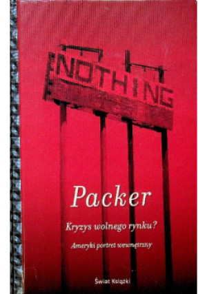 Kryzys wolnego rynku - George Packer - książka  wyd. 2015