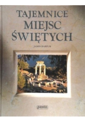 Tajemnice miejsc świętych - James Harpur - książka  wyd. 1998