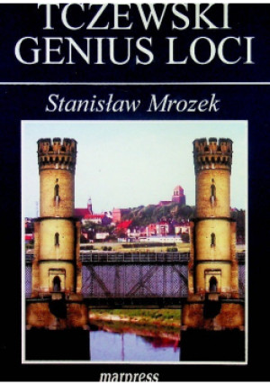 Tczewski genius loci - Stanisław Mrozek - książka  wyd. 2004