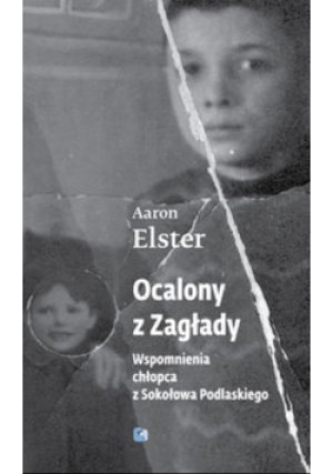 Ocalony z Zagłady - Aaron Elster - książka historyczna wyd. 2014