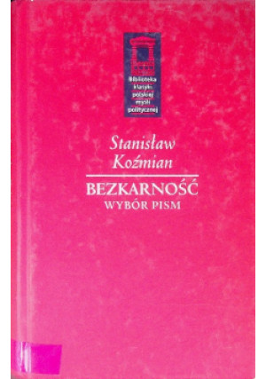 Bezkarność Wybór pism - Stanisław Koźmian - książka  wyd. 2001