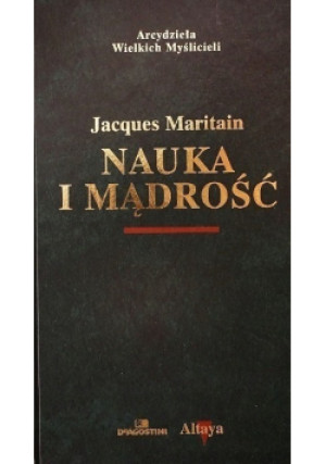 Nauka i Mądrość - Jacques Maritain - książka historyczna wyd. 2004