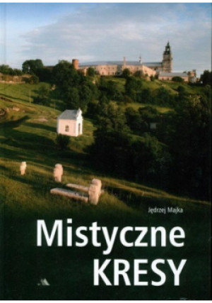 Mistyczne kresy - Jędrzej Majka - książka  wyd. 2013