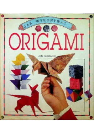 Jak wykonac origami - Jon Tremaine - książka  wyd. 1994