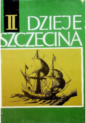 Dzieje Szczecina Tom II - książka historyczna wyd. 1985