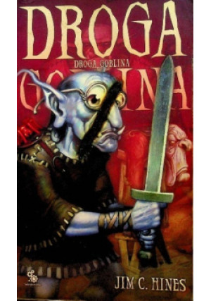 Droga Goblina - Jim C. Hines - książka fantasy wyd. 2008