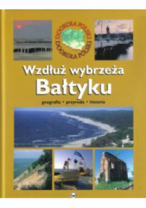 Wzdłuż wybrzeża Bałtyku - książka  wyd. 2010