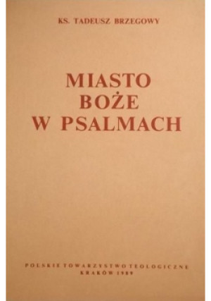 Miasto Boże w Psalmach - Tadeusz Brzegowy - książka  wyd. 1989