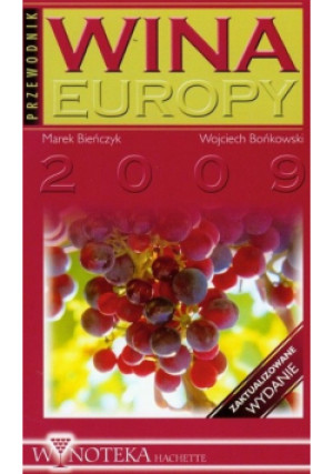Wina Europy przewodnik - Marek Bieńczyk, Wojciech Bońkowski - książka  wyd. 2009