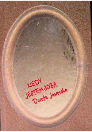 Kiedy jestem sobą - Dorota Jaworska - książka  wyd. 2008